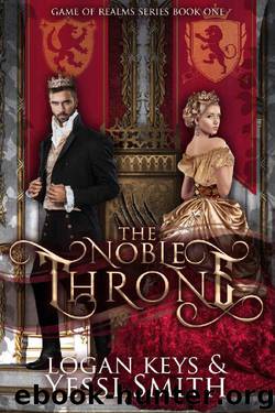 The Noble Throne: A Royal Shifter Fantasy Romance (Game of Realms Series Book 1) by Logan Keys & Yessi Smith