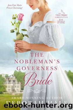 The Nobleman's Governess Bride (The Glass Slipper Chronicles Book 1) by Deborah Hale
