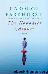 The Nobodies Album by Carolyn Parkhurst