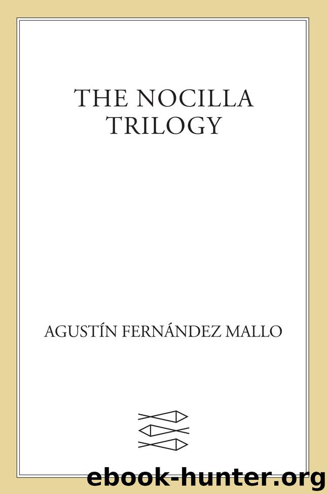 The Nocilla Trilogy: Nocilla Dream ; Nocilla Experience ; Nocilla Lab by Agustín Fernández Mallo