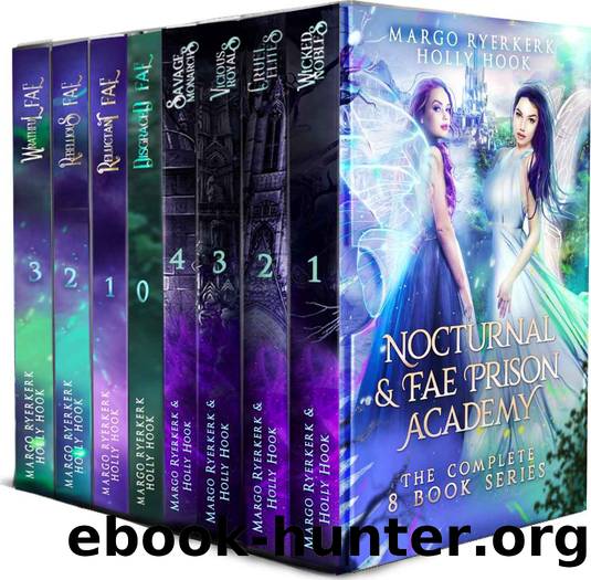 The Nocturnal and Fae Prison Academy Boxset [A Complete Paranormal and Fantasy Series Boxset] by Margo Ryerkerk & Holly Hook