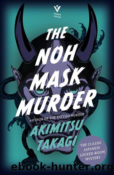 The Noh Mask Murder by Akimitsu Takagi and Jesse Kirkwood