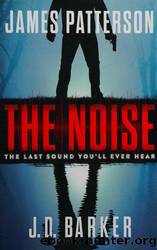 The Noise by Patterson James & Barker J. D