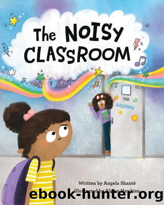 The Noisy Classroom by Angela Shanté