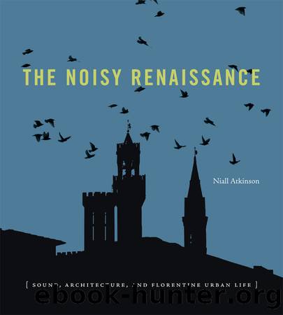 The Noisy Renaissance by Niall Atkinson