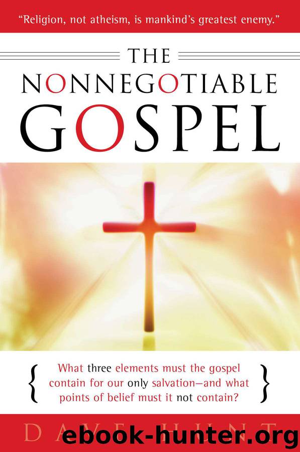 The Nonnegotiable Gospel by Dave Hunt