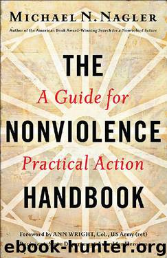 The Nonviolence Handbook: A Guide for Practical Action by Michael N. Nagler