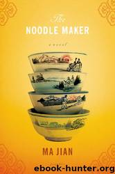 The Noodle Maker by Ma Jian