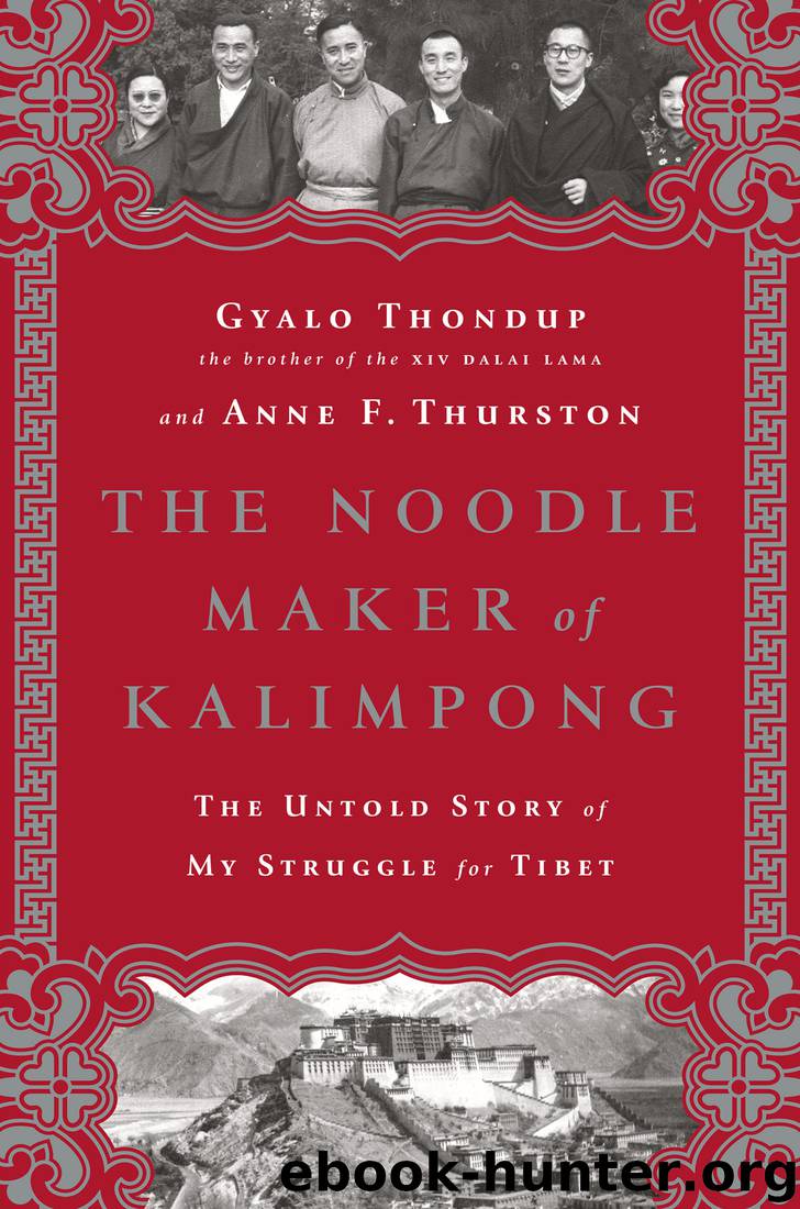 The Noodle Maker of Kalimpong: The Untold Story of My Struggle for Tibet by Gyalo Thondup