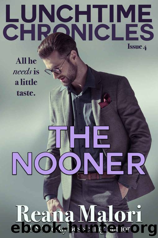 The Nooner by Reana Malori