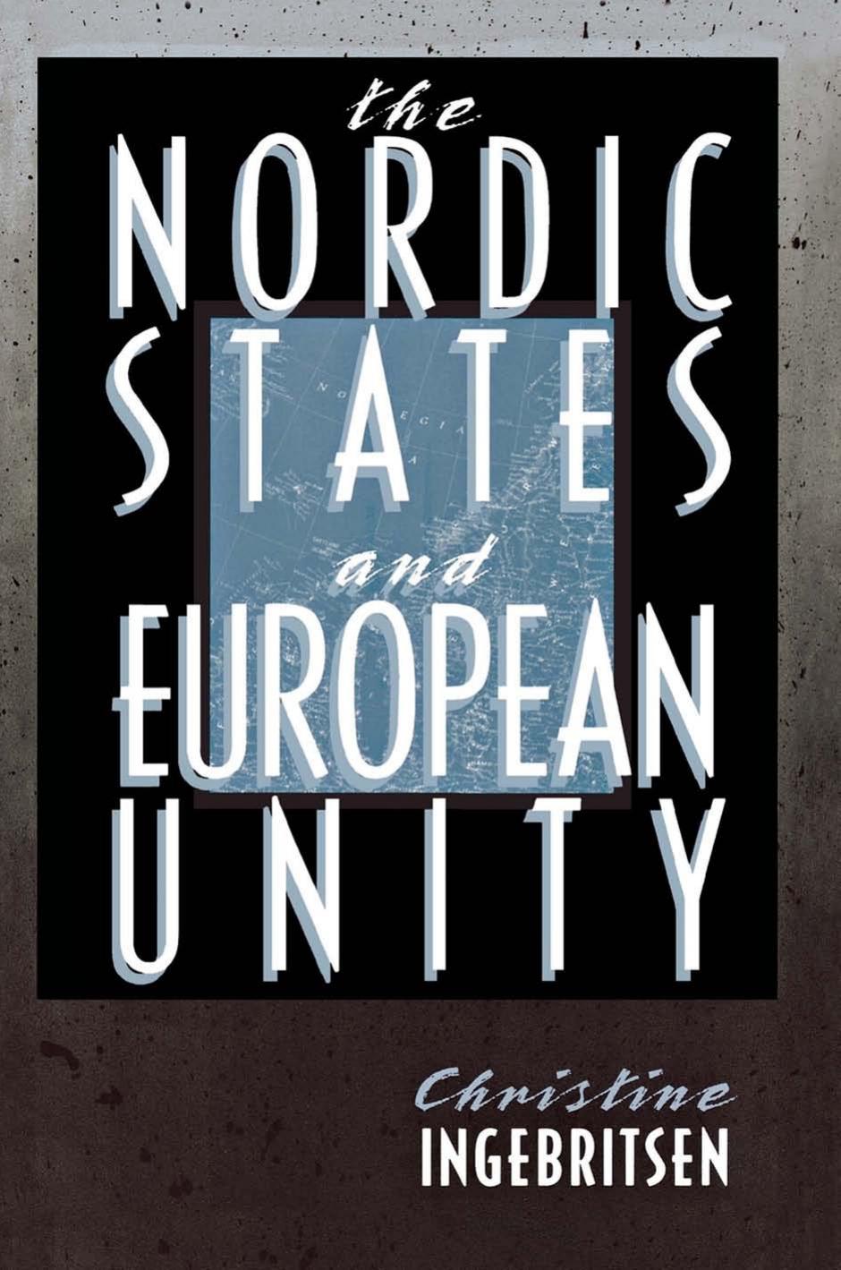 The Nordic States and European Unity by Christine Ingebritsen