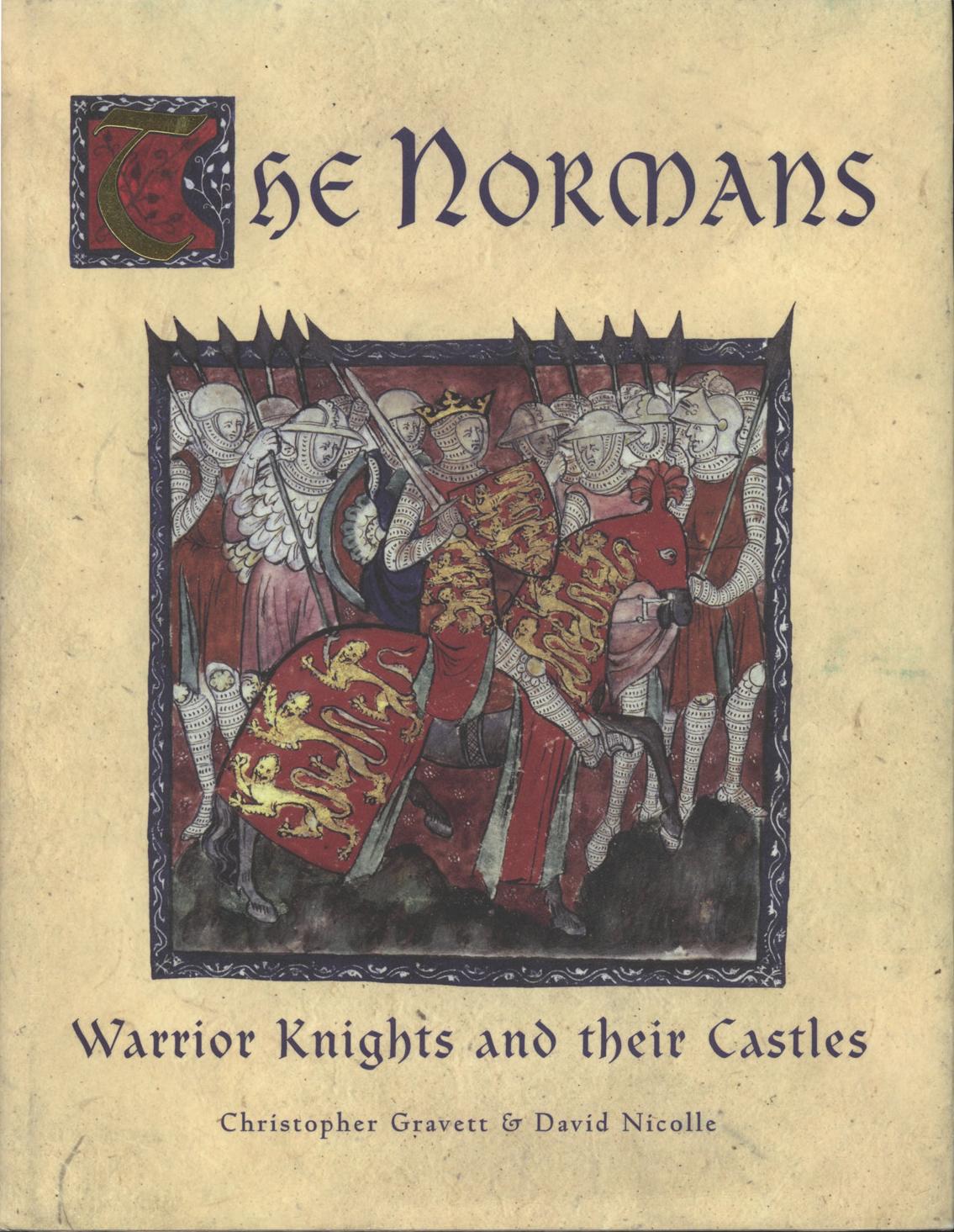The Normans - Warrior Knights and their Castles by Christopher Gravett && David Nicolle