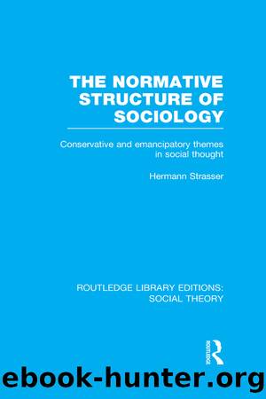 The Normative Structure of Sociology (RLE Social Theory) by Hermann Strasser