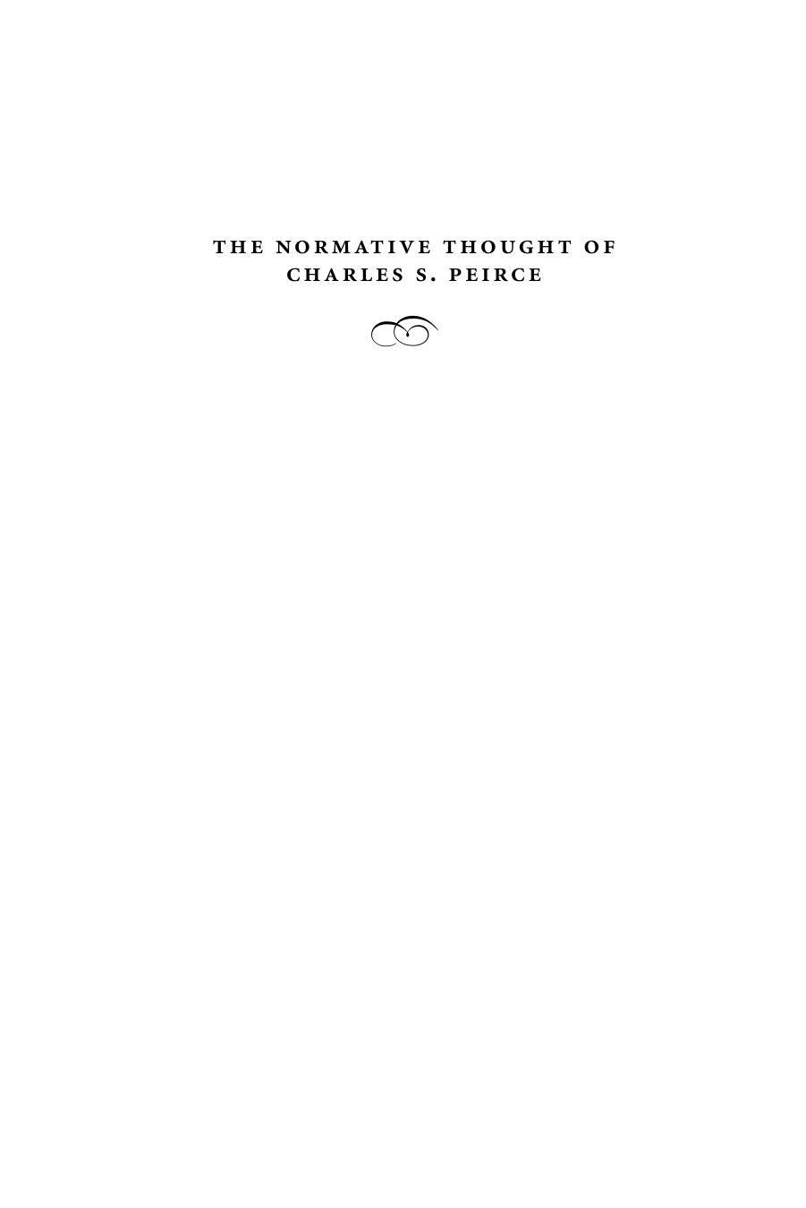 The Normative Thought of Charles S. Peirce by Cornelis de Waal; Krysztof Piotr Skowronski