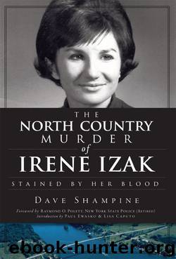 The North Country Murder of Irene Izak: Stained by Her Blood (True Crime) by Shampine Dave