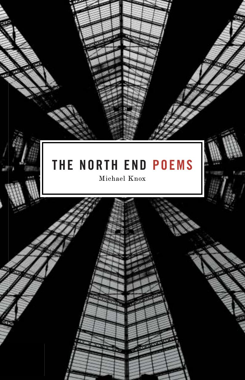 The North End Poems by Michael Knox