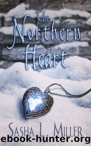 The Northern Heart by Sasha L. Miller