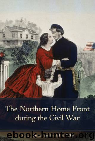 The Northern Home Front During the Civil War by Cimbala Paul A.; Miller Randall M.; & Randall M. Miller