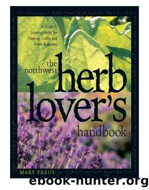 The Northwest Herb Lover's Handbook by Mary Preus
