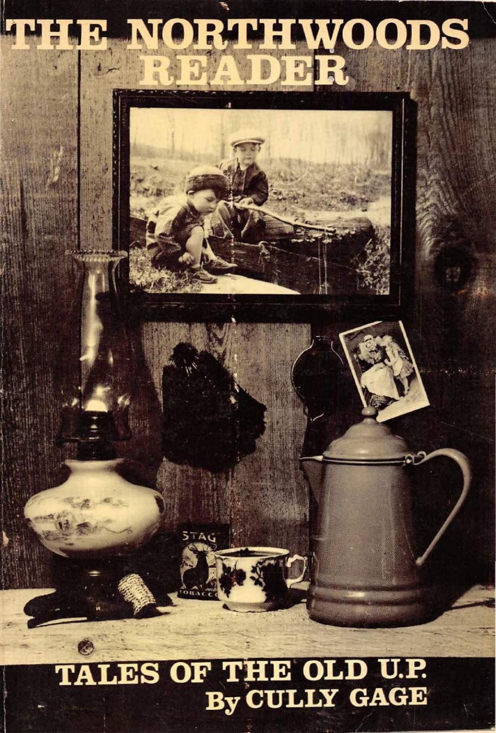 The Northwoods reader, Tales of the old U.P. by Cully Gage