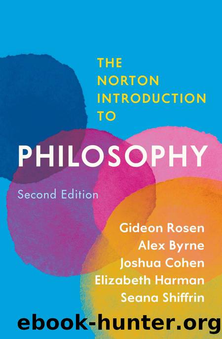 The Norton Introduction to Philosophy by Gideon Rosen Alex Byrne Joshua Cohen Elizabeth Harman and Seana Shiffrin