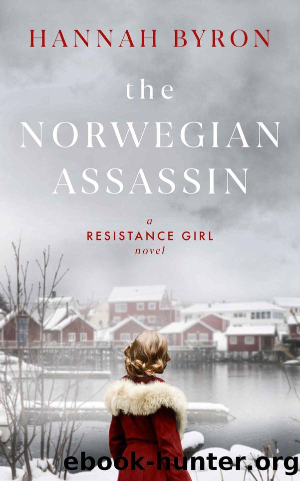 The Norwegian Assassin: A Resistance Girl Novel #4 by Byron Hannah
