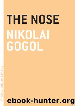 The Nose (The Art of the Novella) by Nikolai Gogol
