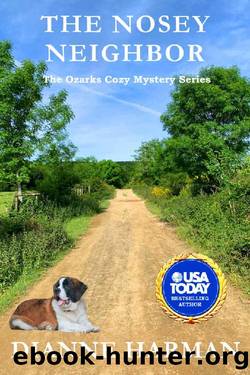 The Nosey Neighbor: The Ozarks Cozy Mystery Series by Dianne Harman