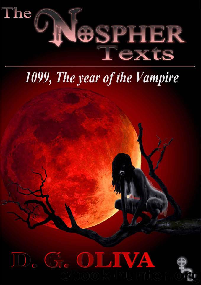 The Nospher Texts: 1099 The year of the Vampire by D.G. Oliva