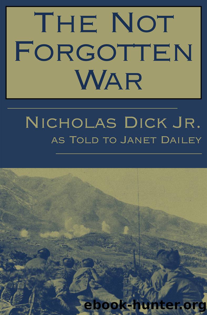 The Not Forgotten War by Dick Nicholas Jr.;Dailey Janet;