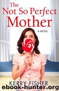 The Not So Perfect Mother by Kerry Fisher