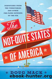 The Not-Quite States of America by Doug Mack
