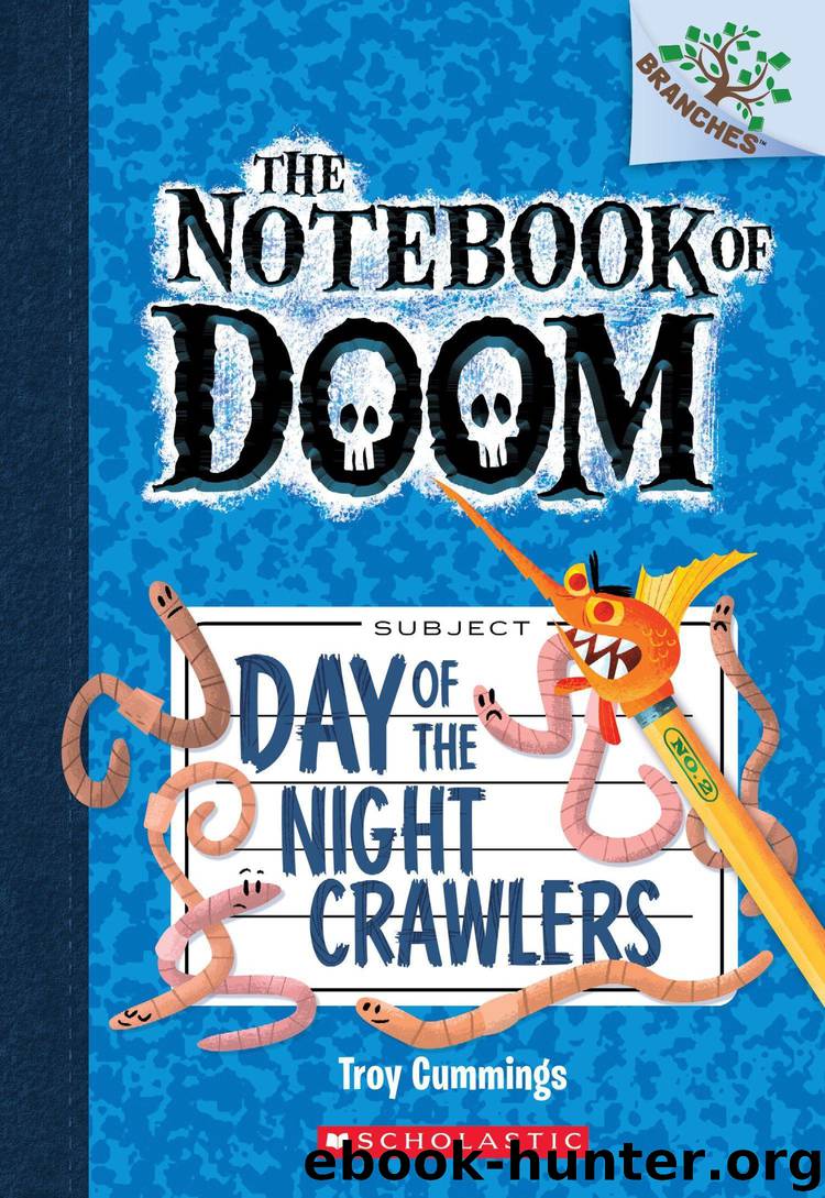 The Notebook of Doom #2: Day of the Night Crawlers (A Branches Book) by Cummings Troy