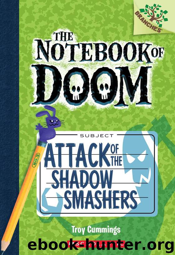 The Notebook of Doom #3: Attack of the Shadow Smashers (A Branches Book) by Cummings Troy