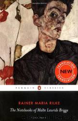 The Notebooks of Malte Laurids Brigge (Penguin Twentieth Century Classics) by Rainer Maria Rilke