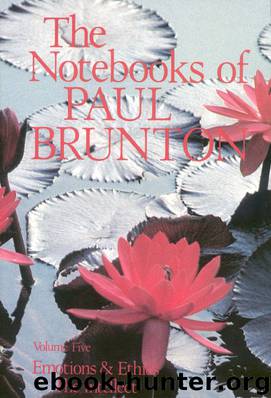 The Notebooks of Paul Brunton 05 - Emotions & Ethics, The Intellect by Paul Brunton