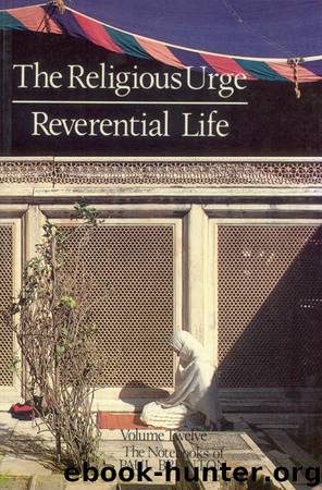 The Notebooks of Paul Brunton 12 - The Religious Urge, Reverential Life by Paul Brunton