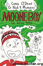 The Notion Potion by Chris O'Dowd & Nick Vincent Murphy