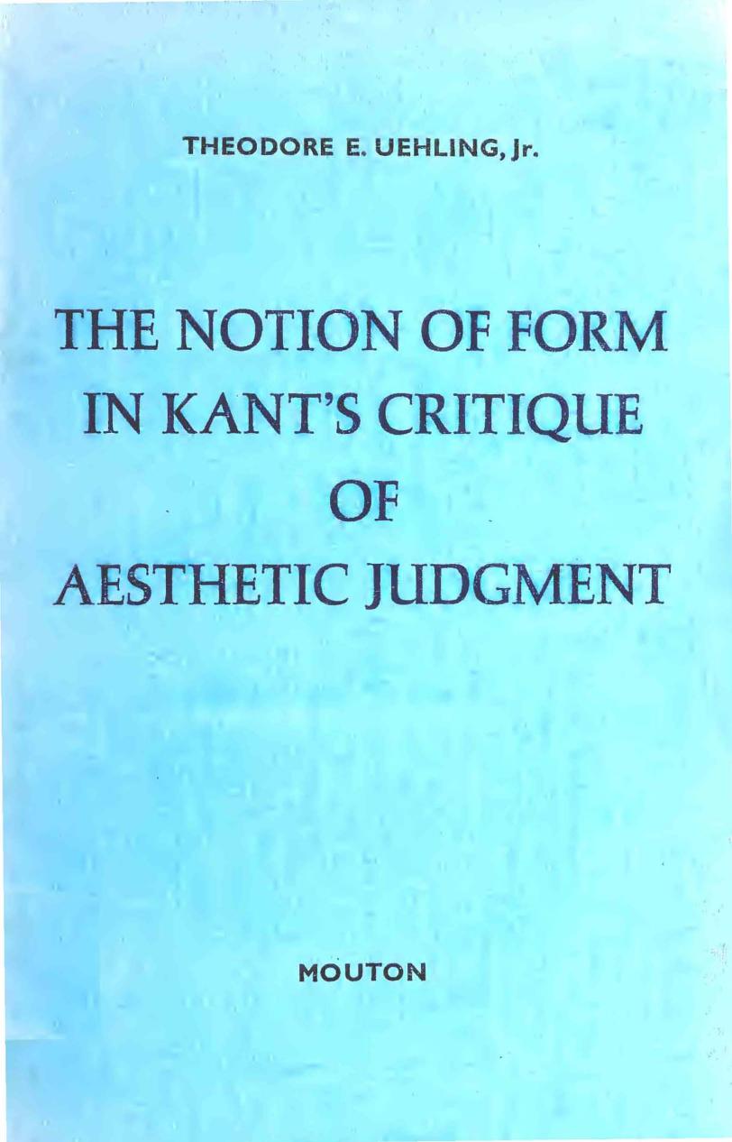The Notion of Form in Kant's Critique of Aesthetic Judgment by Theodore Edward Uehling