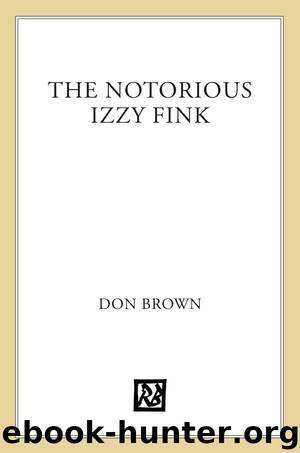 The Notorious Izzy Fink by Don Brown