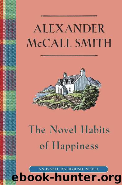 The Novel Habits of Happiness by Alexander McCall Smith