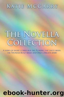 The Novella Collection: A series of short stories for the Pushing the Limits series, Thunder Road series, and Only a Breath Apart by Katie McGarry