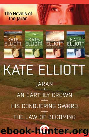 The Novels of the Jaran: Jaran, An Earthly Crown, His Conquering Sword, and The Law of Becoming by Elliott Kate