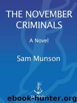 The November Criminals: A Novel by Sam Munson