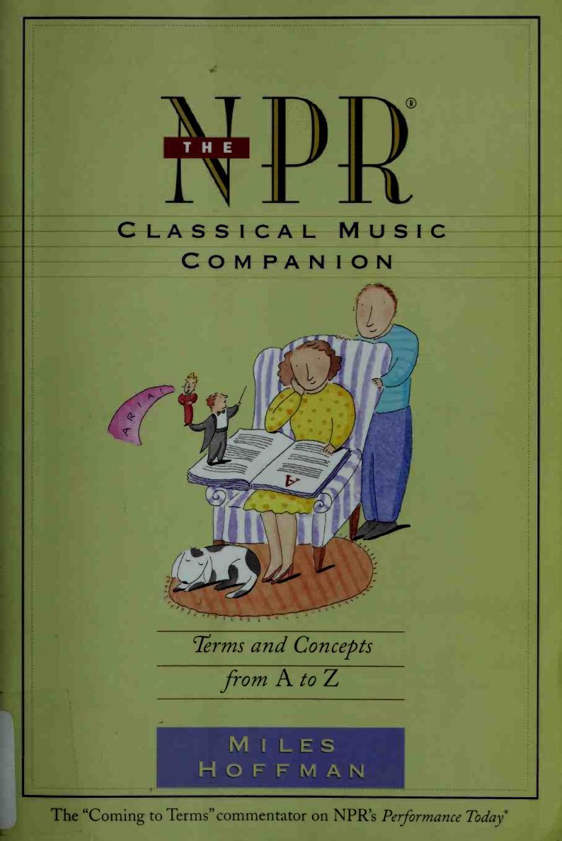 The Npr Classical Music Companion: Terms and Concepts from A to Z by Miles Hoffman