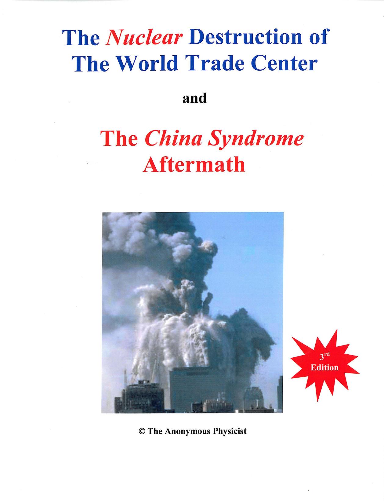The Nuclear Destruction of the World Trade Center and the China Syndrome Aftermath by Anonymous Physicist