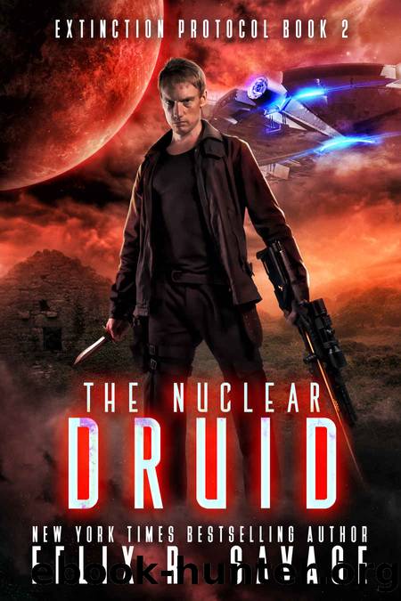 The Nuclear Druid: A Hard Science Fiction Adventure With a Chilling Twist by Felix R. Savage