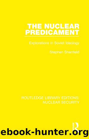 The Nuclear Predicament: Explorations in Soviet Ideology by Stephen Shenfield