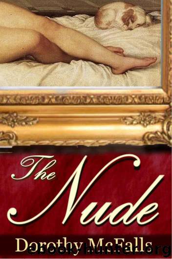 The Nude (full-length historical romance) by McFalls Dorothy