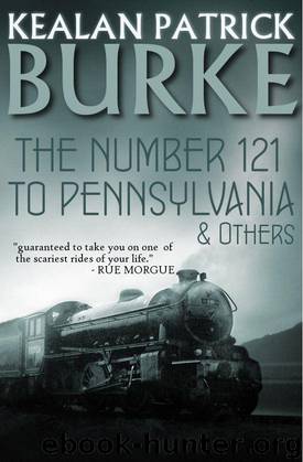 The Number 121 to Pennsylvania & Others by Burke Kealan Patrick